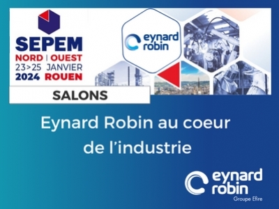 Industrie : Eynard Robin au SEPEM Rouen 2024