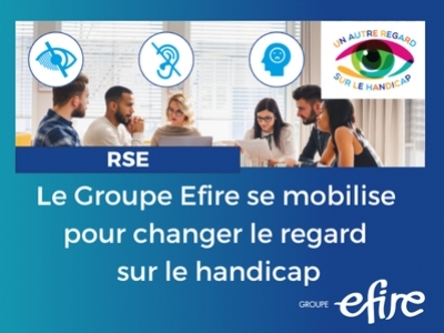 Le Groupe Efire se mobilise  pour changer le regard  sur le handicap